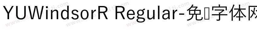 YUWindsorR Regular字体转换